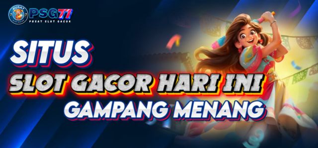 Situs Slot Gacor Hari Ini Gampang Menang